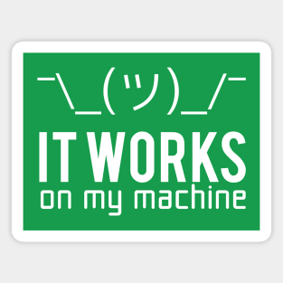 It works on my machine - Programmer / Developer / Programming Magnet
